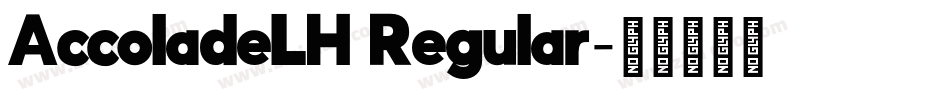 AccoladeLH Regular字体转换